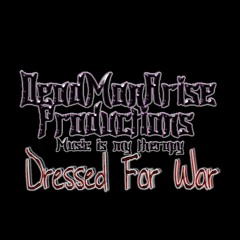 Deadman Arise Productions - Dressed For War  (SLAYER Contest)