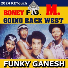 Boney M. - Going Back West (Funky Ganesh 2024 ReTouch) filtered!!  FREE DOWNLOAD