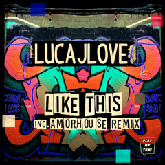 LucaJLove - Like This (Original Mix) MSTRD