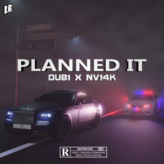 Planned It - DUB1 x NV14K