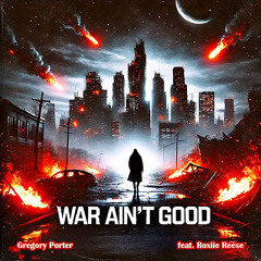 War Ain't Good (Radio Edit) [feat. Roxiie Reese]