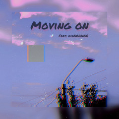 moving on (feat. kidKRONKE)