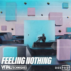 Vital Techniques - Feeling Nothing [OUT NOW]