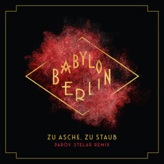 Zu Asche, Zu Staub (Parov Stelar Remix) (Music from the Original TV Series "Babylon Berlin")