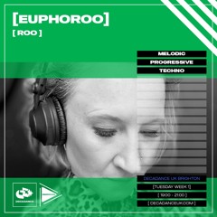 Euphoroo Show 10 - Decadance UK Melodic Techno