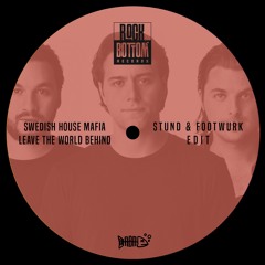 [Snippet] Swedish House Mafia - Leave The World Behind (STUND X FOOTWURK Edit)
