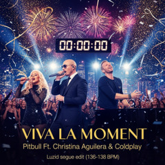 VIVA LA MOMENT (LUZID SEGUE EDIT 136-138 BPM)