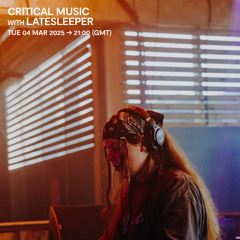 Critical Music | Kool FM | latesleeper | 04.03.2025