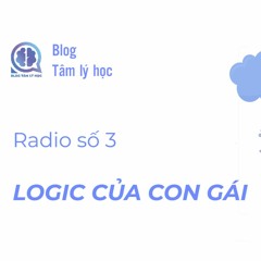 LOGIC CỦA CON GÁI - Con gái sẽ bẻ gãy logic vững vàng của con trai - BLOG TAM LY HOC.