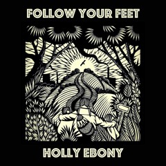 Holly Ebony - Follow Your Feet (Radio Edit)