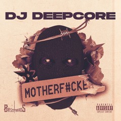 [BTHRD-028] DJ DEEPCORE - Motherf#cker