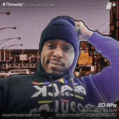 EQ Why (*Southside Chicago) - 10-Jul-24