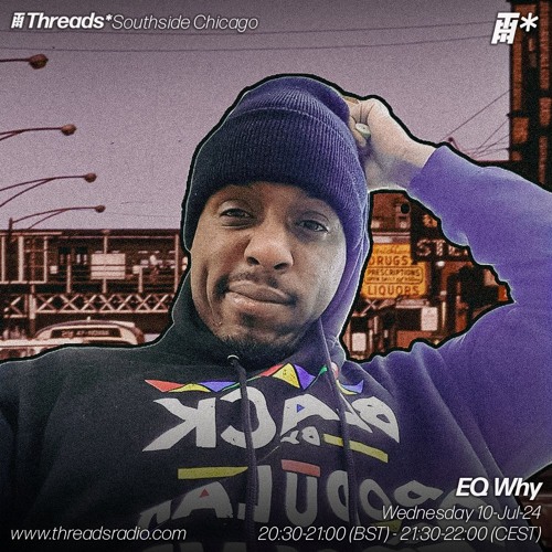 EQ Why (*Southside Chicago) - 10-Jul-24