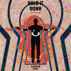 Layton Giordani - Hold It Down (Slim Black Remix)