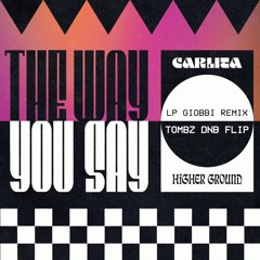 Carlita - The Way You Say LP Giobbi Remix [Tombz DnB Flip]