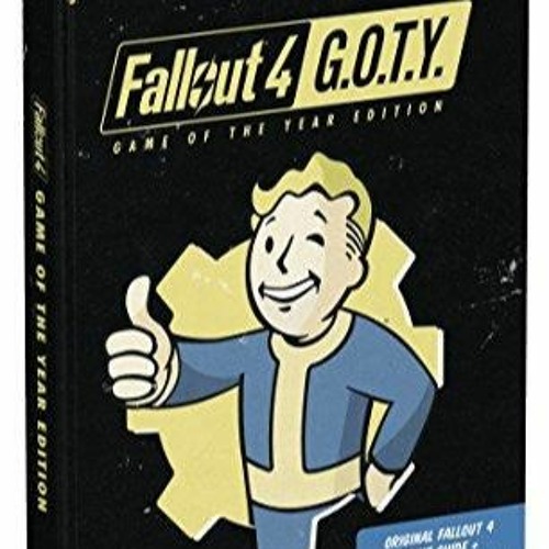 Stream PDF Ebook Fallout 4 Game of the Year Edition Prima Official Guide from