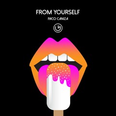 Paco Caniza - From Yourself (Original Mix) (Official Audio)