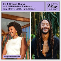 It's A Groove Thang - NJERI & Blocka Beats - 24 May 2024