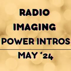Radio Imaging Power Intros - May 2024