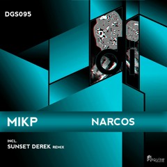 MIKP - Narcos (Sunset Derek Remix)