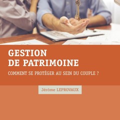 PDF Book Gestion de patrimoine : comment se prot?ger au sein du couple ? (Banque - Finance) (Fre