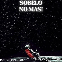 Sobelo No Mas ~ Dj MatClavi