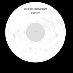 Key Glock - Chromosomes (SENSES Edit)