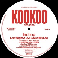 Indeep - Last Night A Dj Saved My Life ( Smeddles More Deep Mix) VINYL ONLY EXCLUSIVE