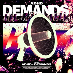 ADHD - Demands (Original Mix) [FREE DOWNLOAD]