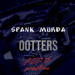 Spank Murda - Ootters