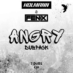 Holmann & Fenix - Angry Dubpack Showcase
