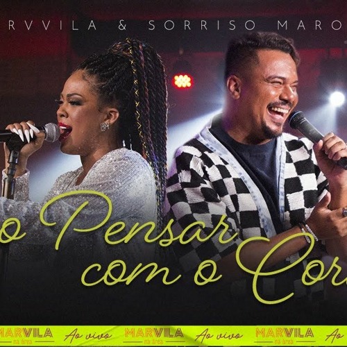 MÁRVILA E SORRISO MAROTO - NÃO PENSAR COM O CORAÇÃO (LANÇAMENTO 2022)