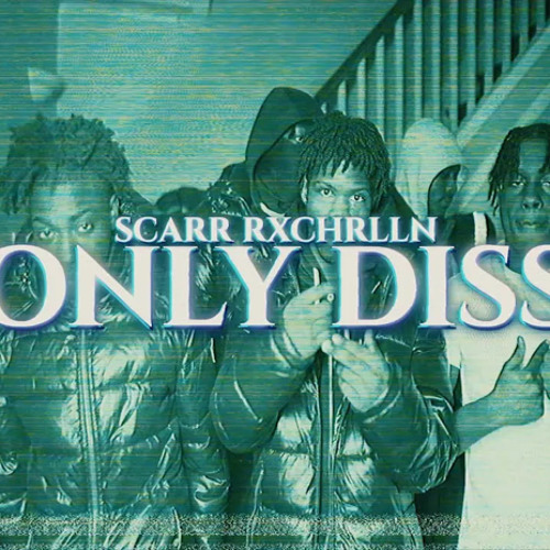 Scarr Rxchrlln - Only Diss