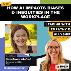 How AI Impacts Biases & Inequities In The Workplace With Kieran Snyder