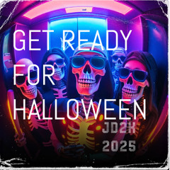 GET READY FOR HALLOWEEN   JD2K   2025