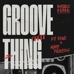 DJ Kone & Marc Palacios - GROOVE THING // MFR371
