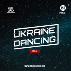 Ukraine Dancing - Podcast #150 (Mix by Lipich) [Kiss FM 09.10.2020]