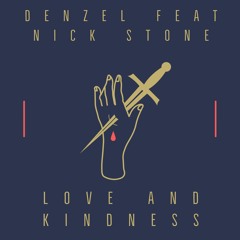 DENZEL FEAT NICK STONE - LOVE AND KINDNESS