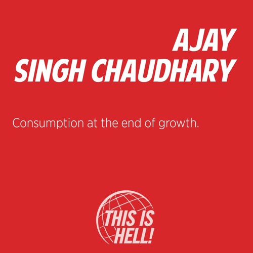 Consumption at the end of growth / Ajay Singh Chaudhary
