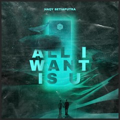 All I Want Is U (Extended Mix)[FHC RELEASE]