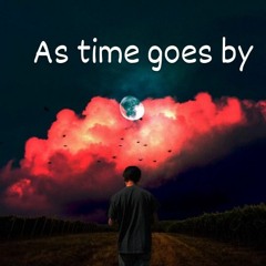 As Time Goes By ( prod plantplantworld0