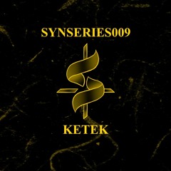 SYNSERIES.009 // Ketek