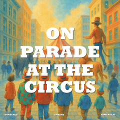 Big Top Rag Revue (feat. DanteRlz & Kimeralas)