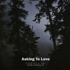 Y.T.H.L.Y - Asking To Love (Free Download)