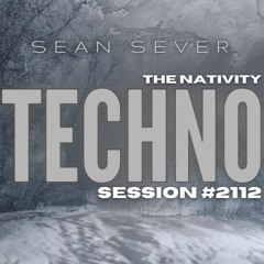 Ru⁴⁴ Audio Stream #2112 : Sean Sever - The Nativity [Techno 2021]