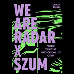 Charlie - We Are Radar X Szum @ Sameheads 19.08.22