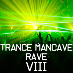 Magdelayna's Trance Mancave Rave VIII