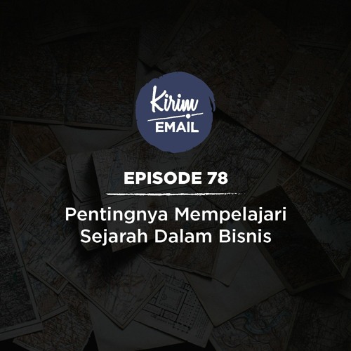 Pentingnya Mempelajari Sejarah Dalam Bisnis - Ep. #78