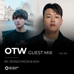 OTW Guest Mix Vol.103: jeonghyeon & KDH
