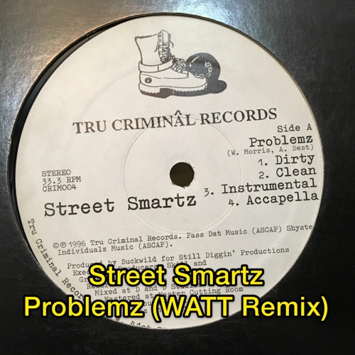 Street Smartz / Problemz (WATT Remix)